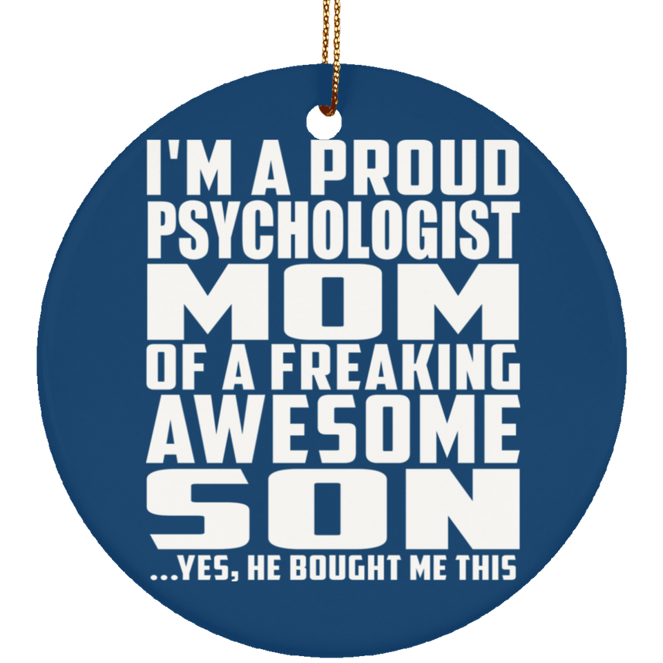 Proud Psychologist Mom Of Awesome Son - Circle Ornament