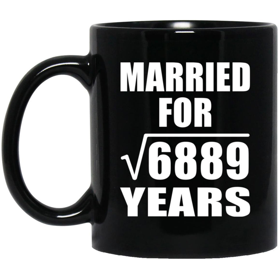 83rd Anniversary Married For Square Root of 6889 Years - 11oz Coffee Mug Black