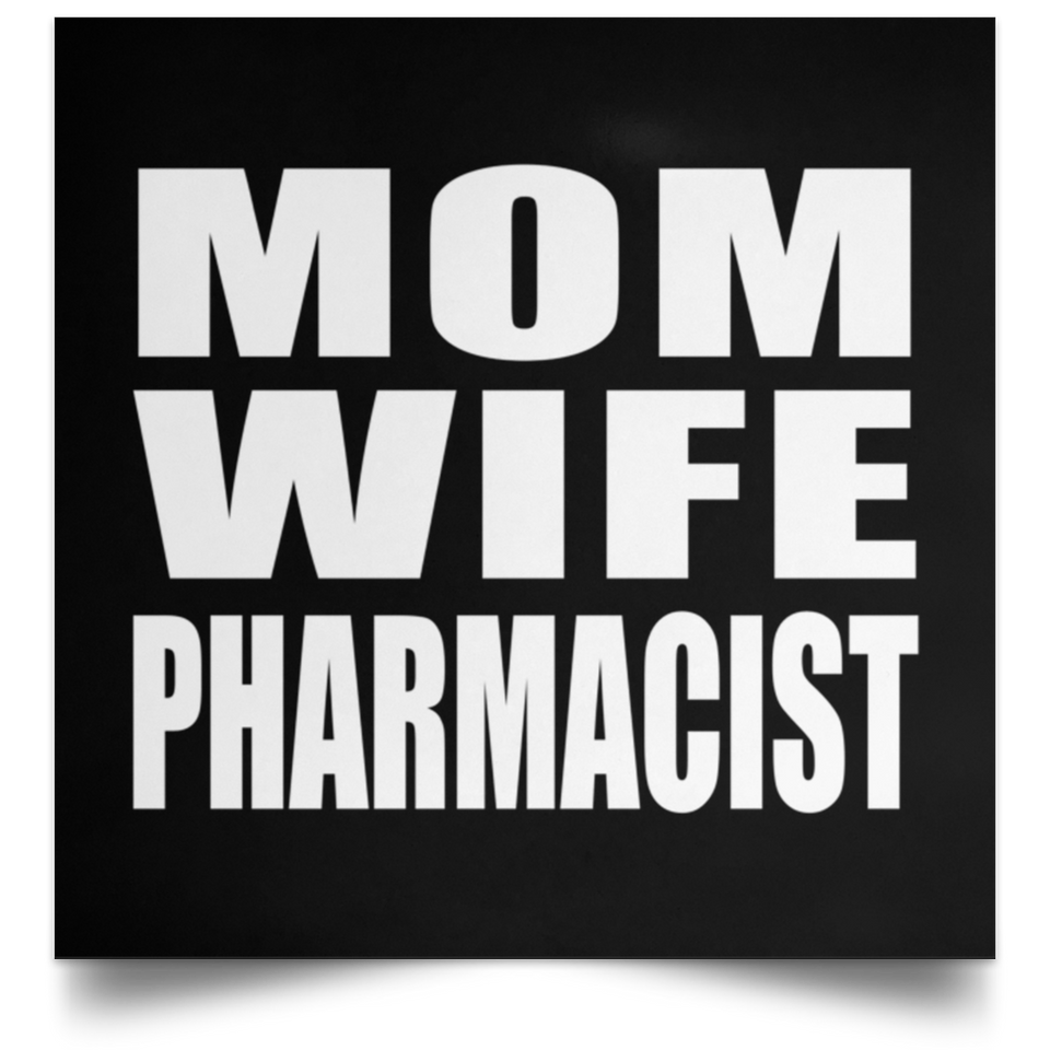 Mom Wife Pharmacist - Poster Square