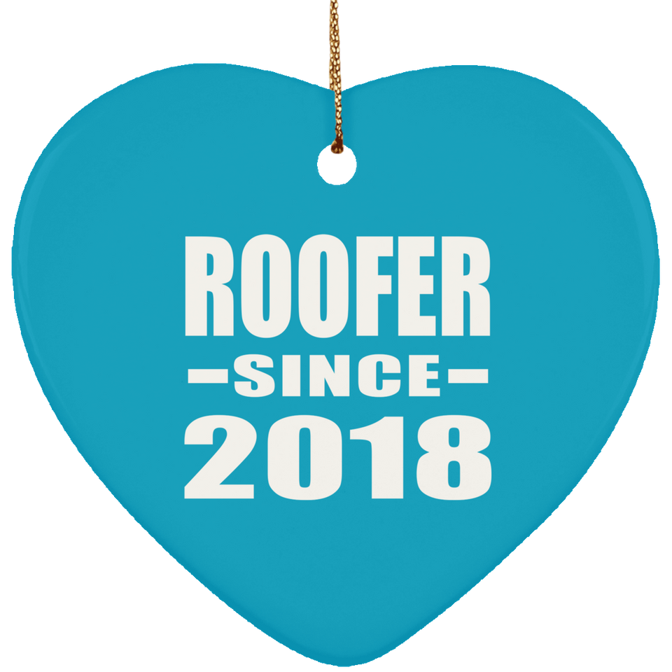 Roofer Since 2018 - Heart Ornament