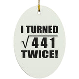 42nd Birthday I Turned Square Root of 441 Twice - Oval Ornament