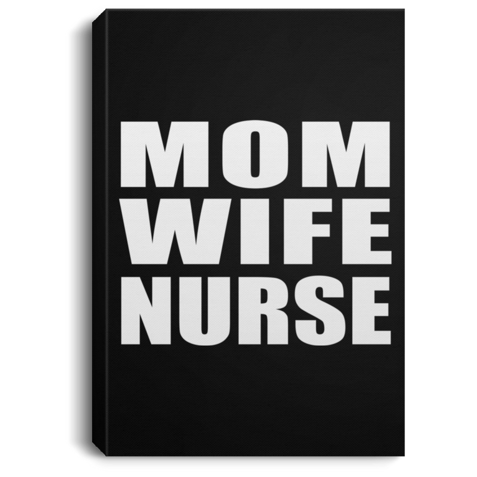 Mom Wife Nurse - Canvas Portrait