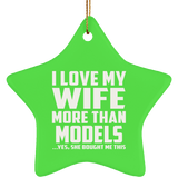 I Love My Wife More Than Models - Star Ornament
