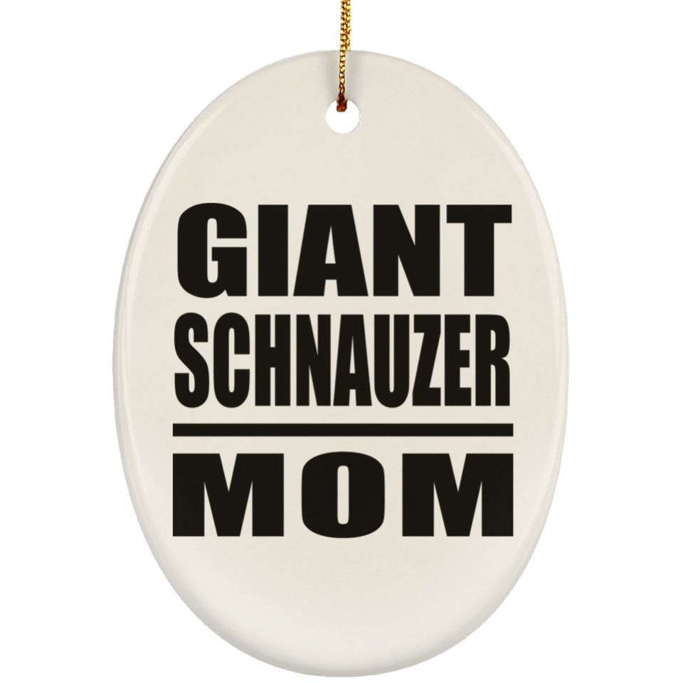 Giant Schnauzer Mom - Oval Ornament
