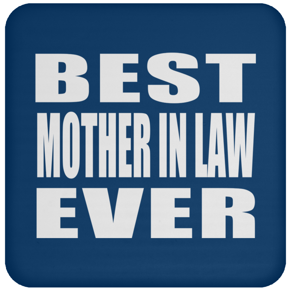 Best Mother In Law Ever - Drink Coaster