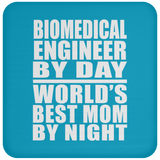 Biomedical Engineer By Day World's Best Mom By Night - Drink Coaster