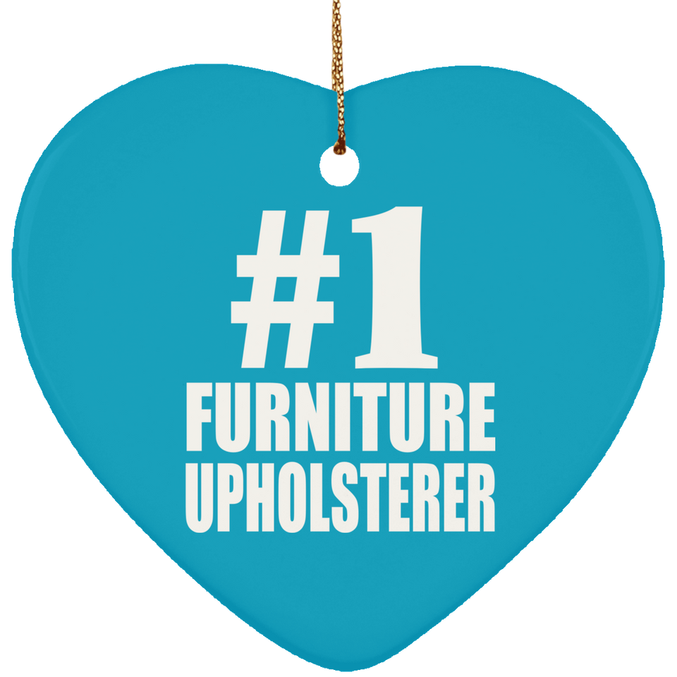 Number One #1 Furniture Upholsterer - Heart Ornament