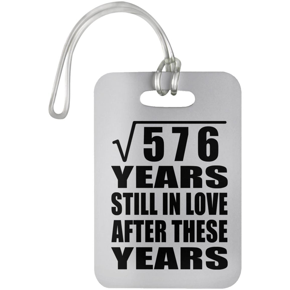 24th Anniversary Square Root of 576 Years Still In Love - Luggage Bag Tag