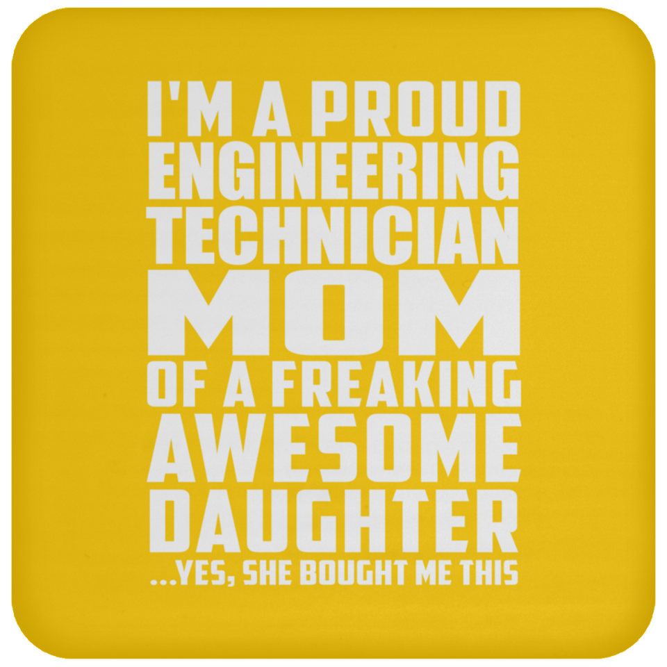 Proud Engineering Technician Mom Of Awesome Daughter - Drink Coaster