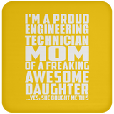 Proud Engineering Technician Mom Of Awesome Daughter - Drink Coaster