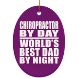 Chiropractor By Day World's Best Dad By Night - Oval Ornament