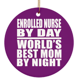 Enrolled Nurse By Day World's Best Mom By Night - Circle Ornament