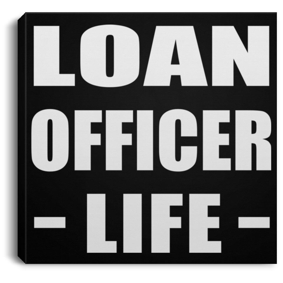 Loan Officer Life - Canvas Square