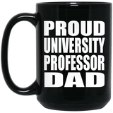 Proud University Professor Dad - 15oz Coffee Mug Black