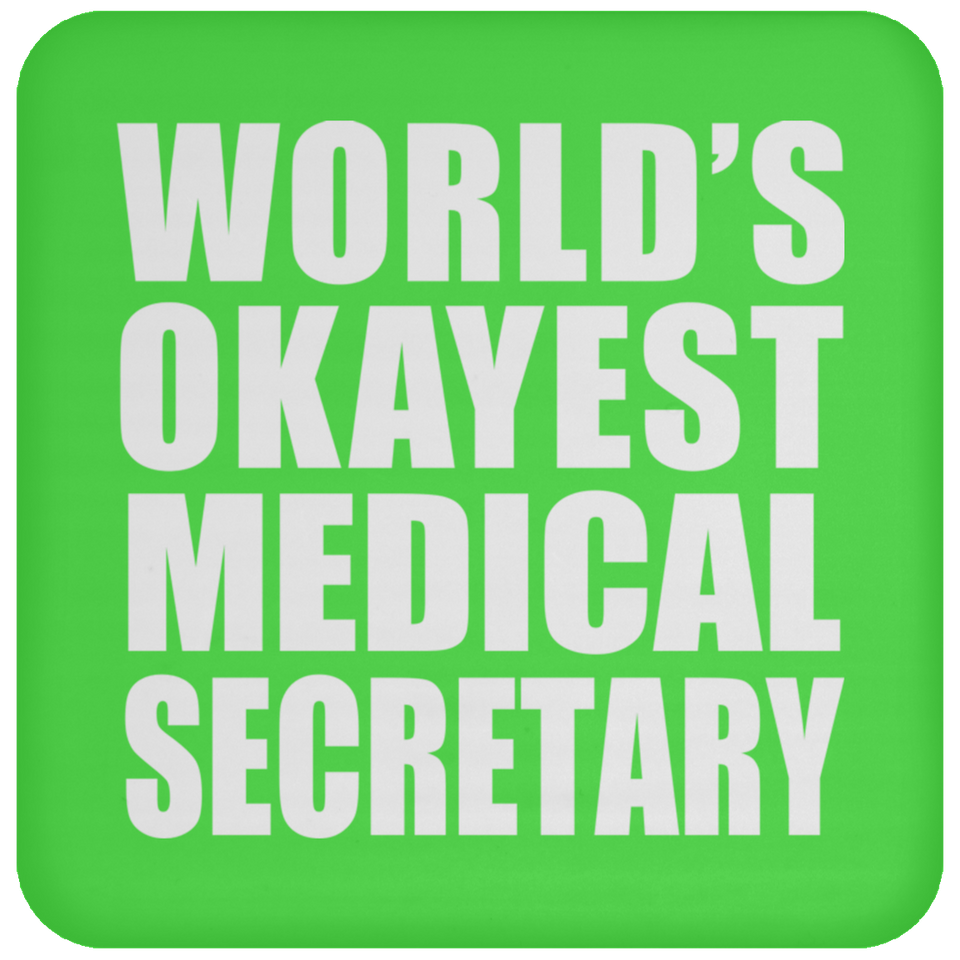 World's Okayest Medical Secretary - Drink Coaster
