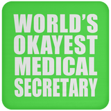 World's Okayest Medical Secretary - Drink Coaster