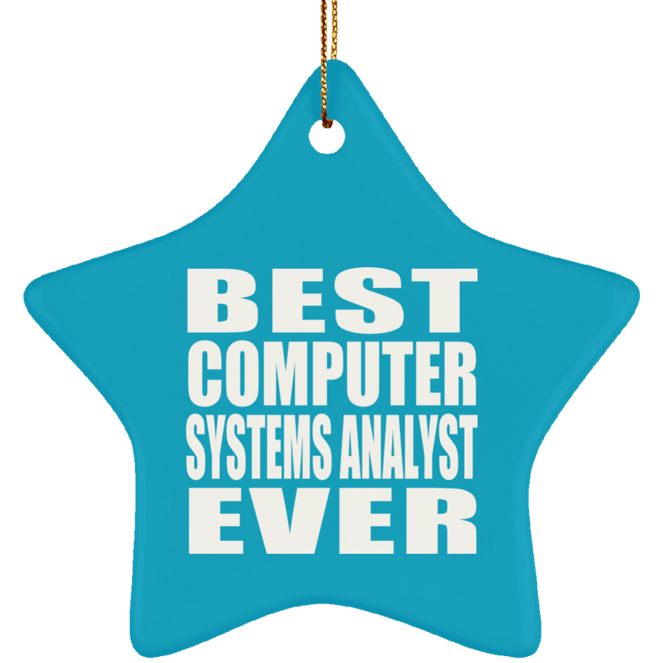 Best Computer Systems Analyst Ever - Star Ornament