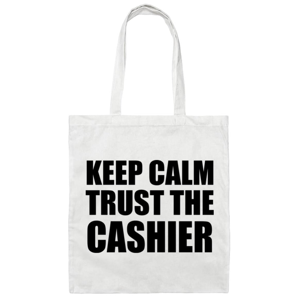 Keep Calm and Trust The Cashier - Tote Bag White