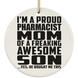 Proud Pharmacist Mom Of Awesome Son - Circle Ornament