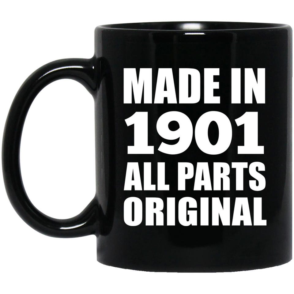 123rd Birthday Made in 1901 All Parts Original - 11oz Coffee Mug Black