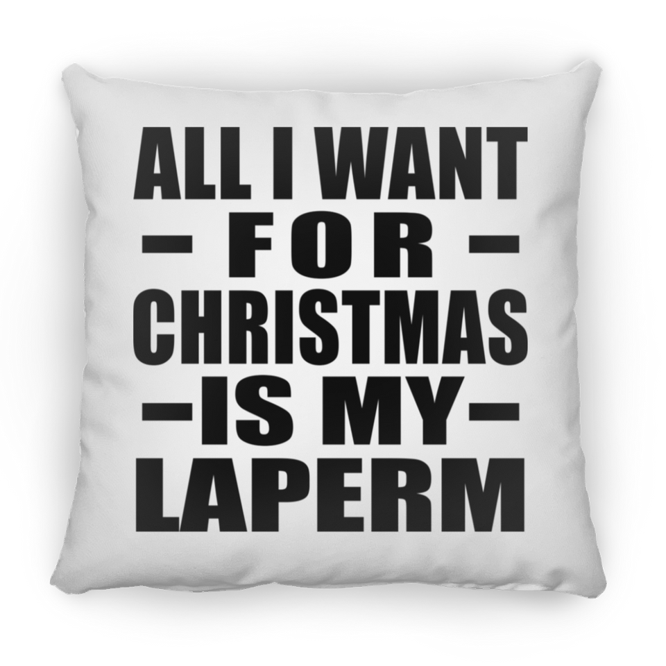 All I Want For Christmas Is My Laperm - Throw Pillow