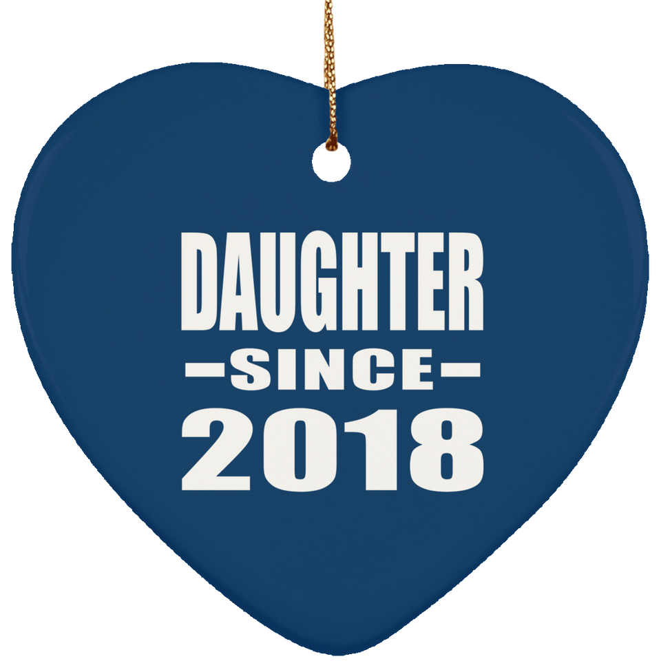 Daughter Since 2018 - Heart Ornament