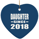 Daughter Since 2018 - Heart Ornament