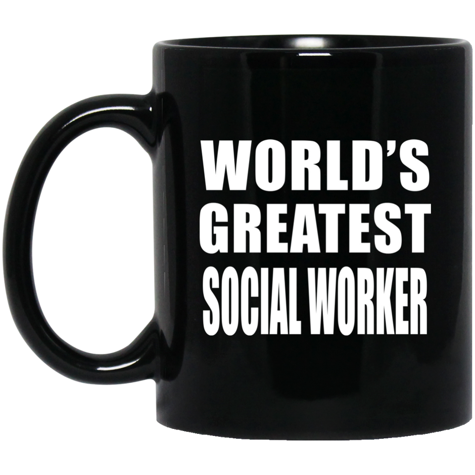 World's Greatest Social Worker - 11 Oz Coffee Mug Black