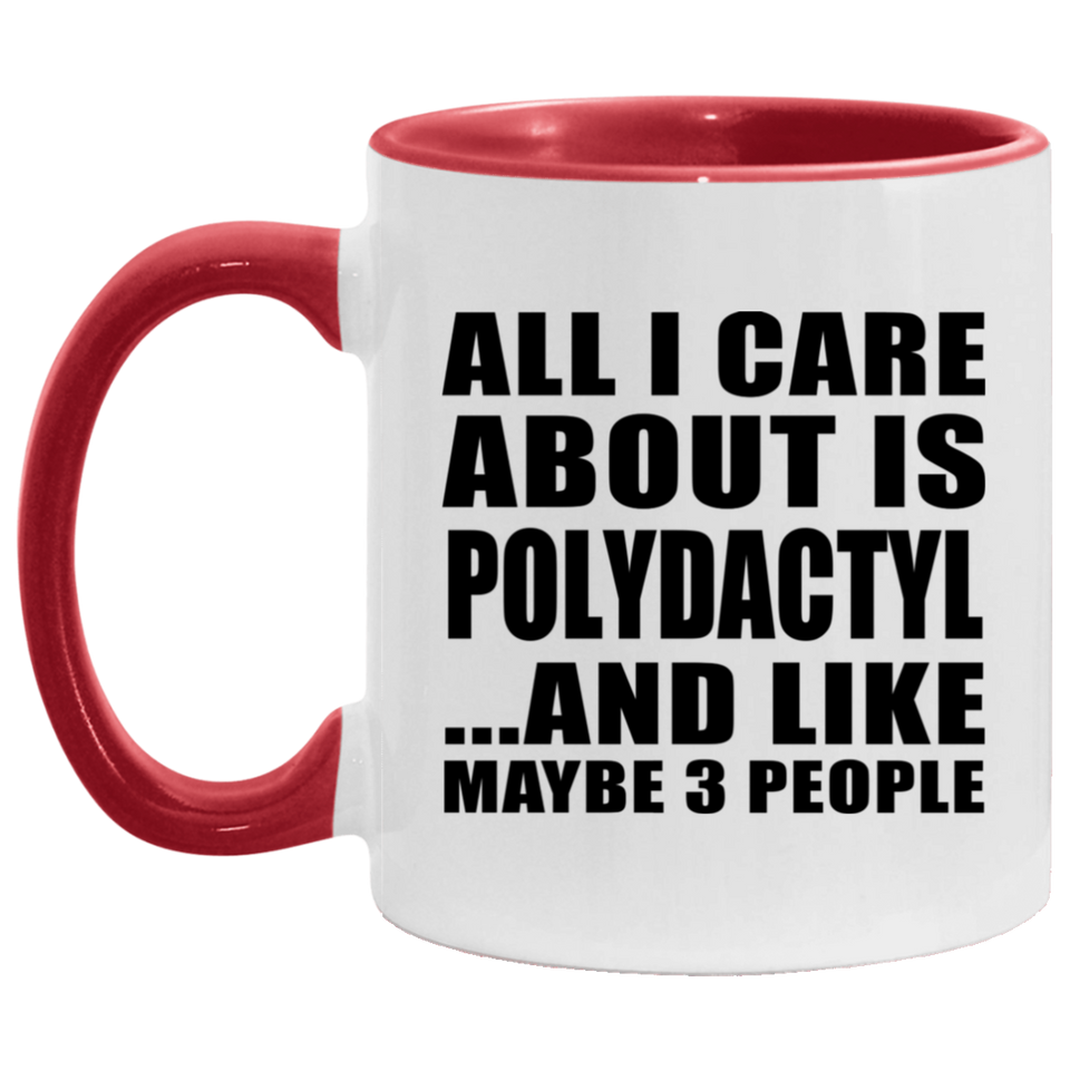 All I Care About Is Polydactyl - 11oz Accent Mug Red