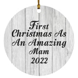 First Christmas As An Amazing Mam 2022 - Circle Ornament F