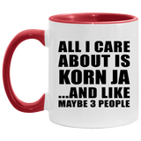 All I Care About Is Korn Ja - 11oz Accent Mug Red
