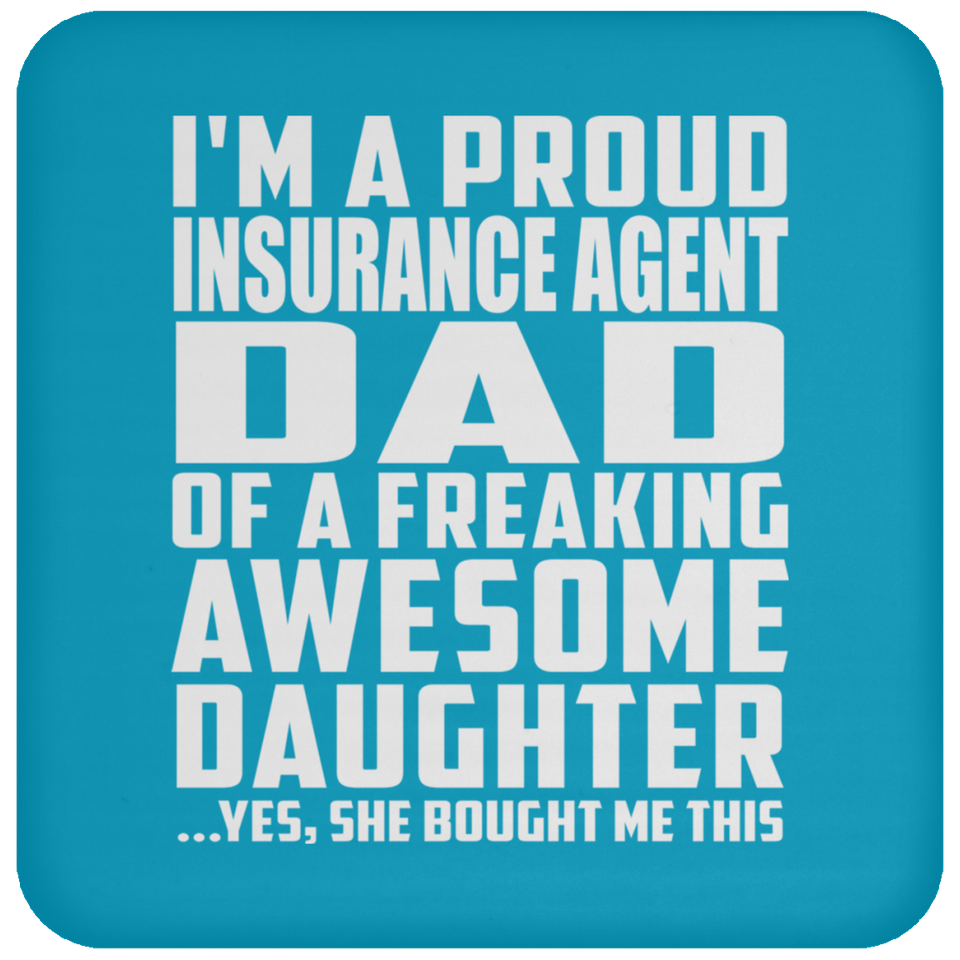 Proud Insurance Agent Dad Of Awesome Daughter - Drink Coaster