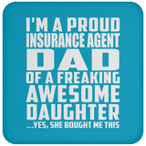 Proud Insurance Agent Dad Of Awesome Daughter - Drink Coaster