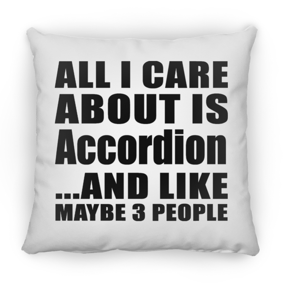 All I Care About Is Accordion - Throw Pillow