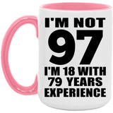 97th Birthday I'm Not 97 I'm 18 With 79 Years Experience - 15oz Accent Mug Pink