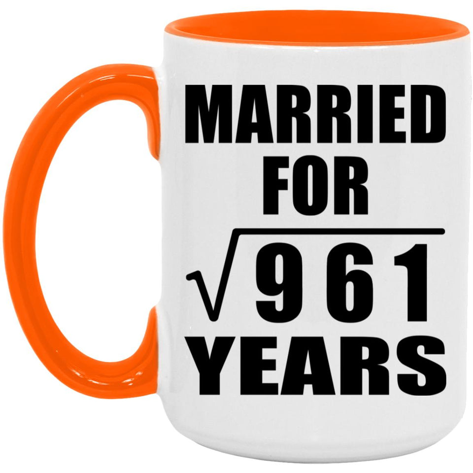 31st Anniversary Married For Square Root of 961 Years - 15oz Accent Mug Orange