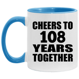 108th Anniversary Cheers To 108 Years Together - 11oz Accent Mug Blue