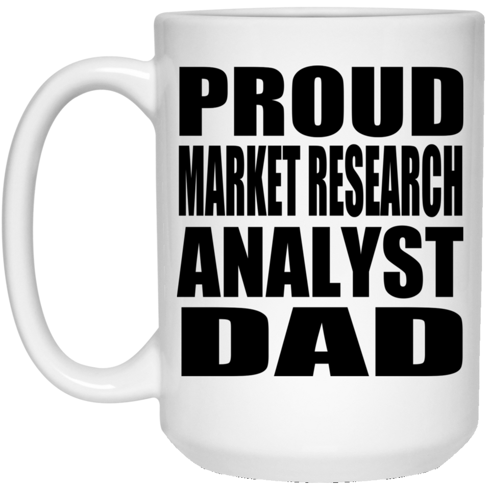 Proud Market Research Analyst Dad - 15oz Coffee Mug