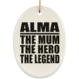 Alma The Mum The Hero The Legend - Oval Ornament