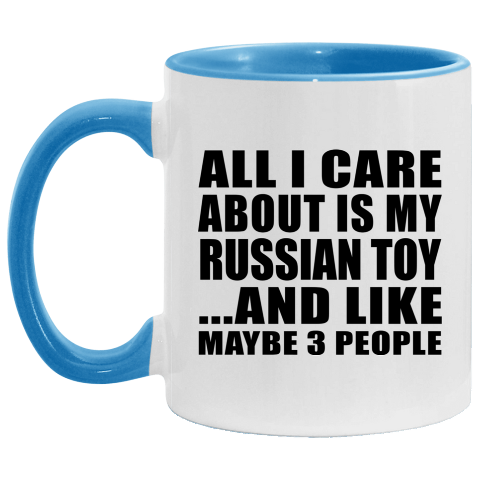 All I Care About Is My Russian Toy - 11oz Accent Mug Blue