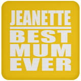 Jeanette Best Mum Ever - Drink Coaster