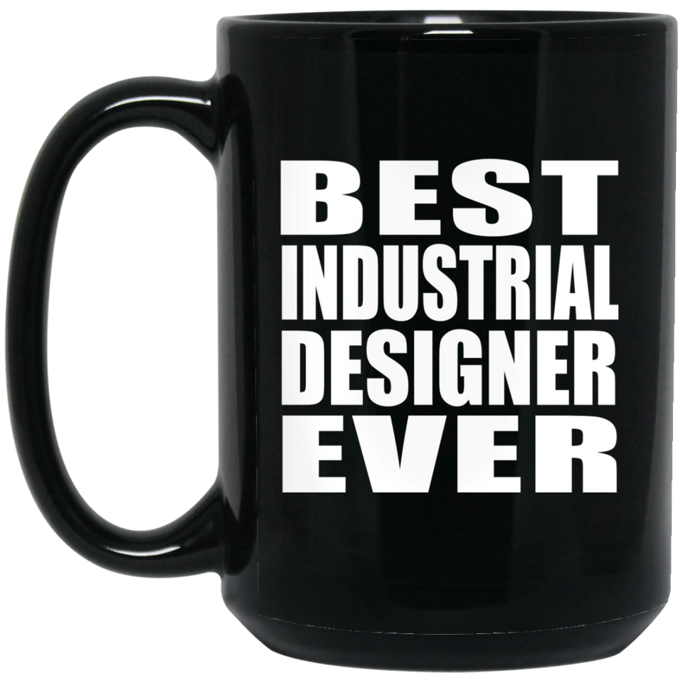 Best Industrial Designer Ever - 15 Oz Coffee Mug Black