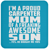 Proud Carpenter Mom Of Awesome Son - Drink Coaster
