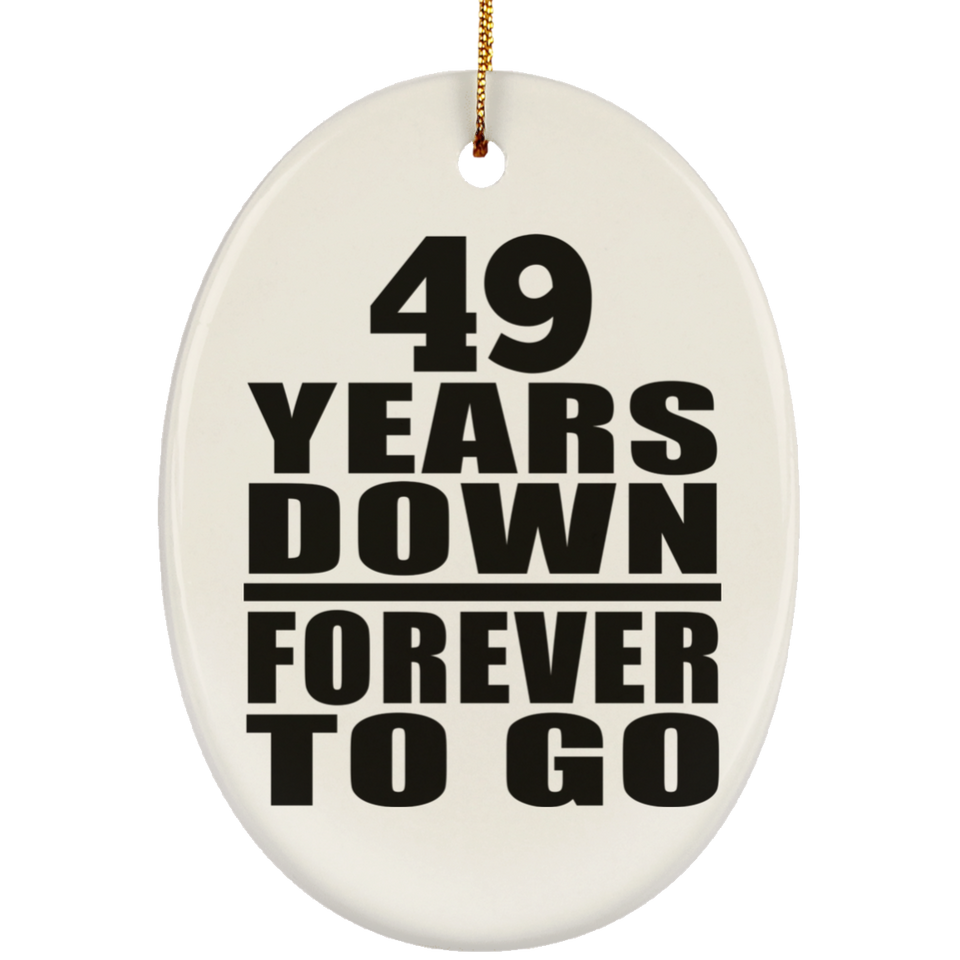 49th Anniversary 49 Years Down Forever to Go - Oval Ornament