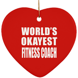World's Okayest Fitness Coach - Heart Ornament