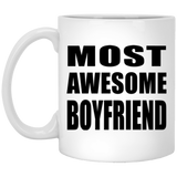 Most Awesome Boyfriend - 11 Oz Coffee Mug