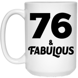 76th Birthday 76 & Fabulous - 15oz Coffee Mug