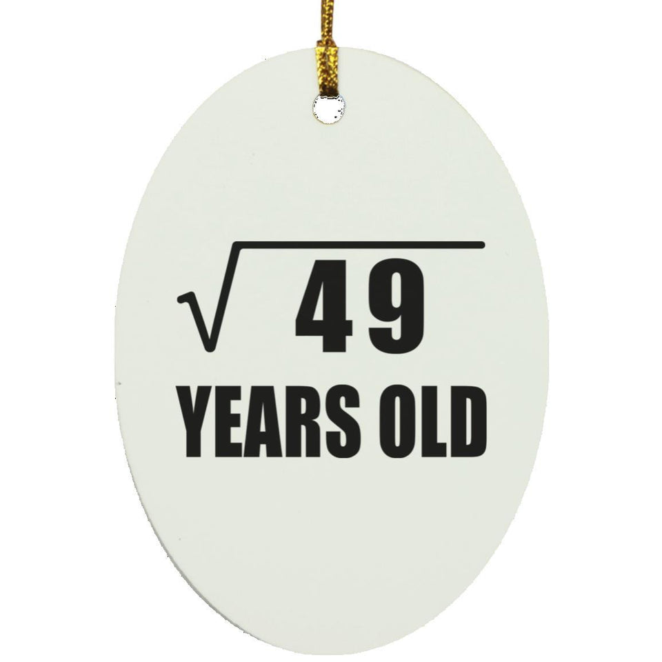 7th Birthday Square Root of 49 Years Old - Oval Ornament