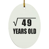 7th Birthday Square Root of 49 Years Old - Oval Ornament