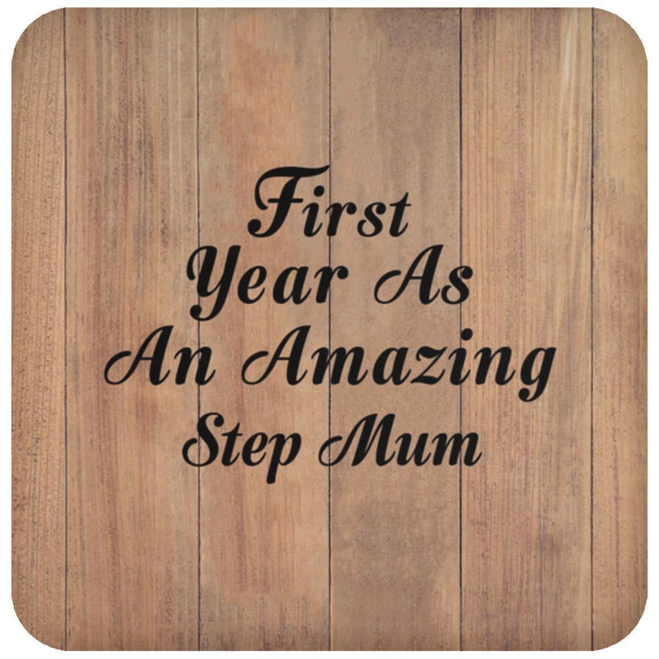 First Year As An Amazing Step Mum - Drink Coaster C